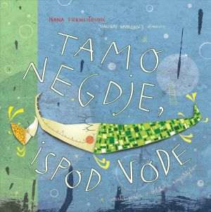 slikovnica-tamo-negdje-ispod-vode-1