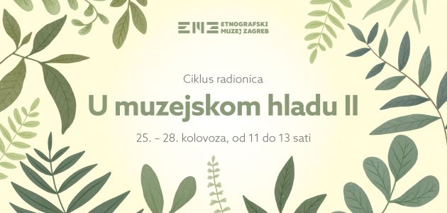Ciklus radionica U muzejskom hladu II od 25. do 28. kolovoza, od 11 do 13 sati